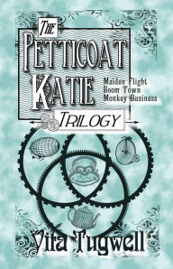 Title: The Petticoat Katie Trilogy, Author: Vita Tugwell