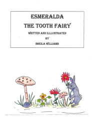 Title: Esmeralda the Tooth Fairy, Author: Sheila Williams