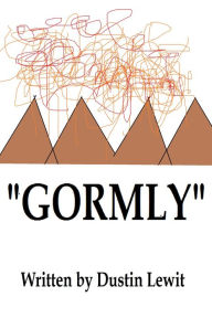 Title: Gormly, Author: Dustin Lewit