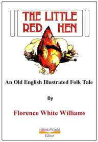 Title: The Little Red Hen, Author: Florence White Williams