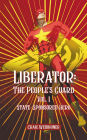 Liberator: The People's Guard: Vol. 1 State Sponsored Hero
