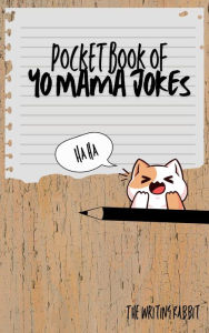 Title: The Pocketbook of Yo Mama Jokes, Author: Writing Rabbit