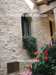 Title: Central Italy, Marches, and Abruzzo, Author: Enrico Massetti