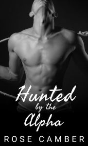 Title: Hunted by the Alpha: Gay Shifter Erotica, Author: Rose Camber