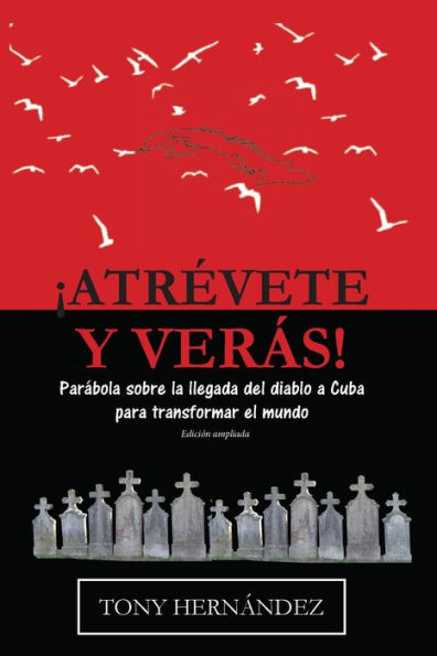 ¡Atrévete y verás! Parábola sobre la llegada del diablo a Cuba, para transformar el mundo