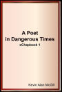 A Poet in Dangerous Times: Echapbook 1