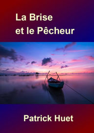 Title: La Brise et le Pêcheur, Author: Patrick Huet