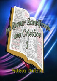 Title: Deus Requer Santificação aos Cristãos 3, Author: Silvio Dutra