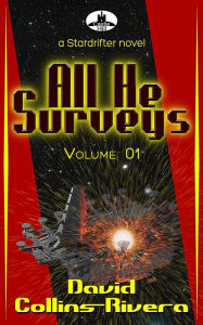 Title: All He Surveys: Volume 01, Author: David Collins-Rivera