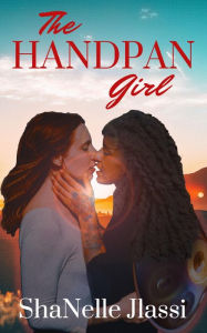 Title: The Handpan Girl, Author: ShaNelle Jlassi