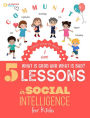 5 Lessons in Social & Emotional Intelligence for Kids. And a Guide to Theories of Human Learning and Human Intelligence for Parents.
