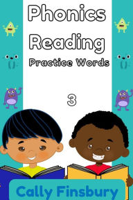 Title: Phonics Reading Practice Words 3, Author: Cally Finsbury