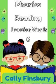 Title: Phonics Reading Practice Words 6, Author: Cally Finsbury
