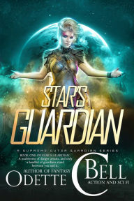 Title: Star's Guardian Book One, Author: Odette C. Bell