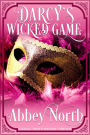 Darcy's Wicked Game: A Sensual Pride & Prejudice Variation