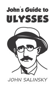 Title: John's Guide to Ulysses, Author: John Salinsky