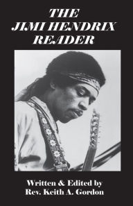 Title: The Jimi Hendrix Reader, Author: Rev. Keith A. Gordon
