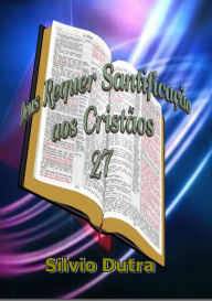 Title: Deus Requer Santificação aos Cristãos 27, Author: Silvio Dutra
