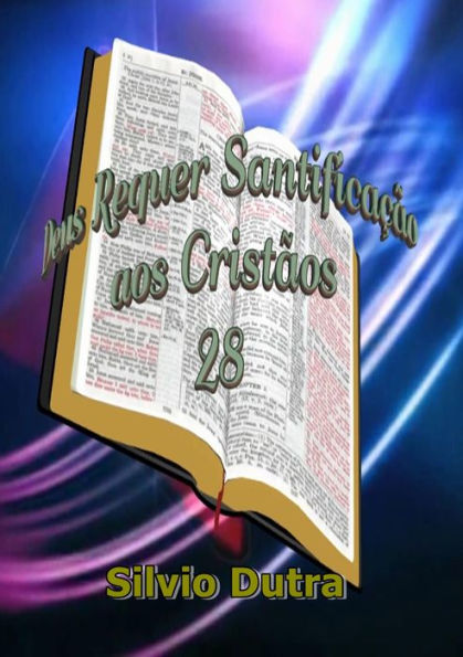 Deus Requer Santificação aos Cristãos 28