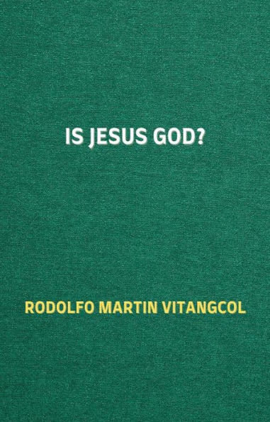 Is Jesus God?