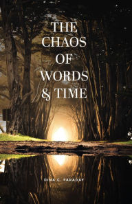 Title: The Chaos of Words & Time, Author: Dina C. Faraday