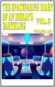 Title: The Spacefaring Diary of an Isekai'd Earthling, Vol. 2, Author: Collins Lok