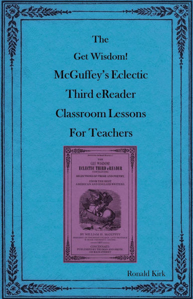The Get Wisdom! McGuffey's Eclectic Third eReader Classroom Lessons for Teachers