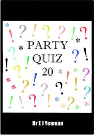 Title: Party Quiz 20, Author: Dr E J Yeaman