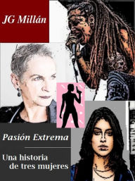 Title: Pasión Extrema, Author: JG Millan