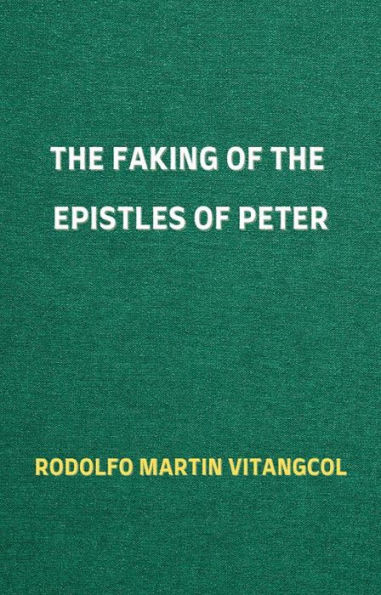 The Faking of the Epistles of Peter