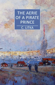 Title: The Aerie of a Pirate Prince, Author: C. Litka