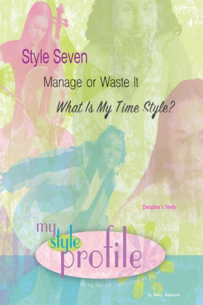 Style Seven Manage or Waste It...What Is My Time Style Daughter's Study