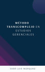 Método Transcomplejo en Estudios Gerenciales