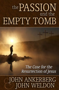 Title: The Passion and the Empty Tomb, Author: John Ankerberg