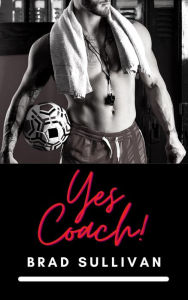 Title: Yes Coach, Author: Brad Sullivan
