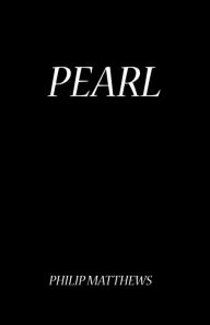 Title: Pearl, Author: Philip Matthews