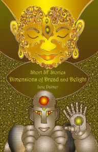 Title: Short SF Stories, Dimensions of Dread and Delight, Author: Jane Palmer