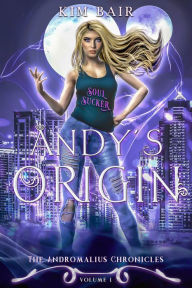 Title: Andy's Origin, Author: Kim Bair