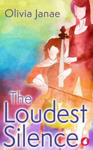 Title: The Loudest Silence, Author: Olivia Janae