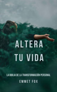 Title: Altera Tu Vida, Author: Emmet Fox