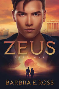 Title: Zeus Part One, Author: Barbra E. Ross