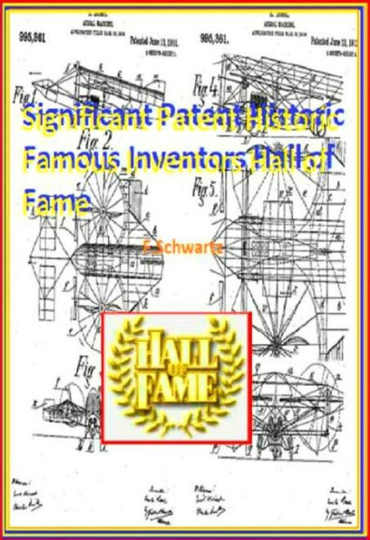 Significant Patent Historic Famous Inventors Hall of Fame