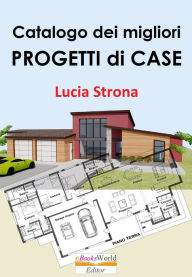 Title: Catalogo dei migliori progetti di case, Author: Lucia Strona