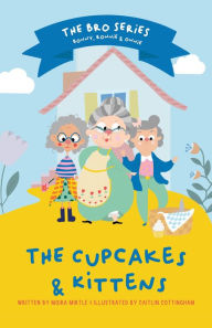 Title: Bonny, Ronnie and Onnie Series: The Cupcakes and Kittens, Author: Moira Mirtle