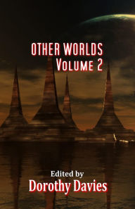 Title: Other Worlds: Volume 2, Author: Dorothy Davies