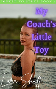 Title: My Coach's Little Toy: Dark Dubcon Erotica, Author: Lara Shaft