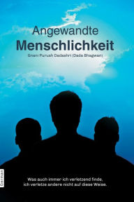 Title: Angewandte Menschlichkeit, Author: Dada Bhagwan Vignan Foundation