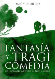 Title: Fantasía y Tragicomedia, Author: Barón de Pretto