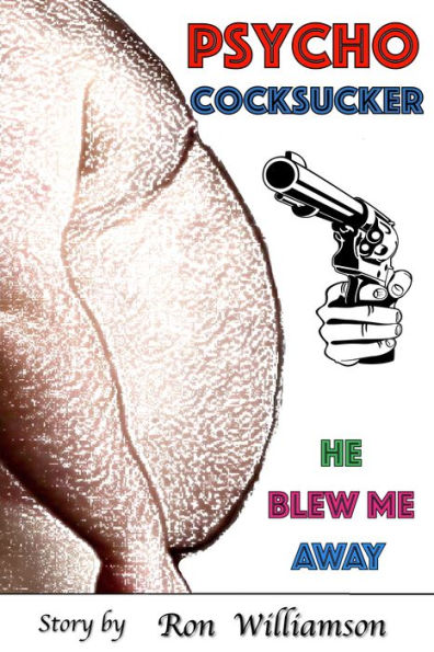 Psycho Cocksucker (Adventures of a Chubby Chaser, #18)