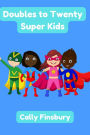Doubles to Twenty Super Kids